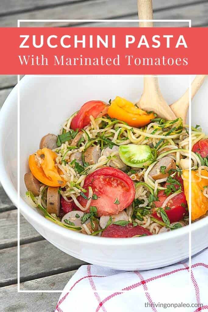 Zucchini Pasta with Marinated Tomatoes - a Paleo and gluten-free summer main dish