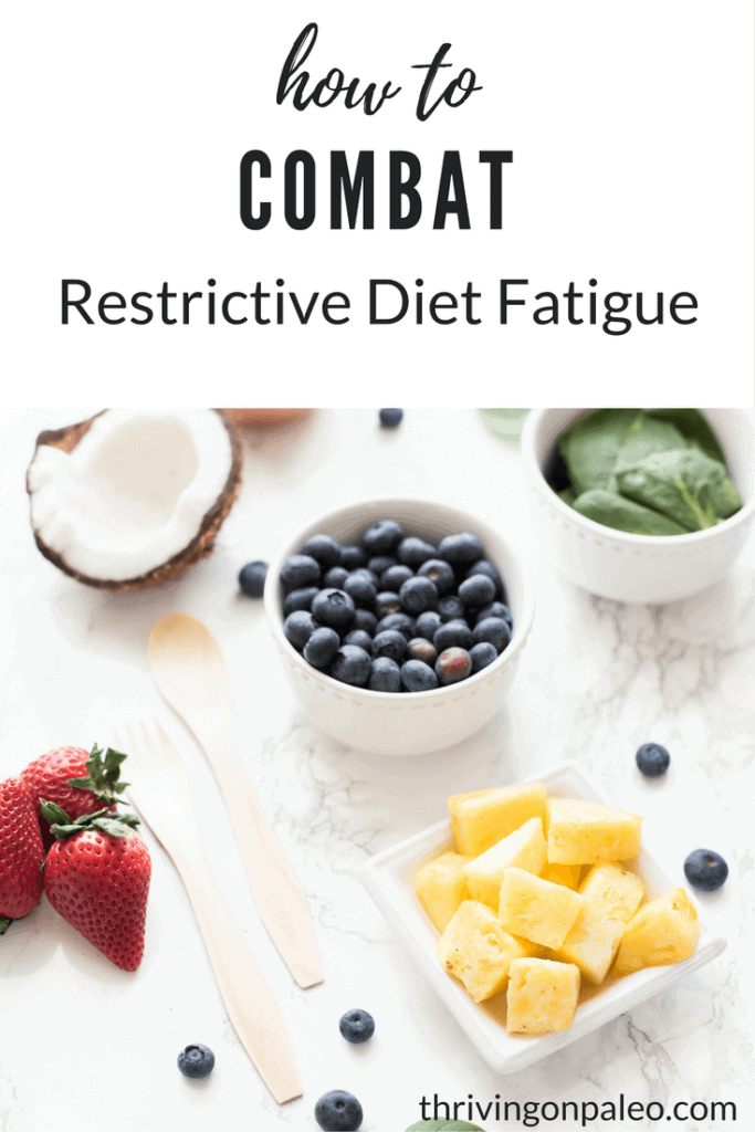 How to Combat Restrictive Diet Fatigue - no matter what kind of diet you are on, Paleo, gluten-free, vegan, vegetarian, etc and whether you do it for health or weight loss, at some time or another you most likely get tried of it! Here's some tips to address that.