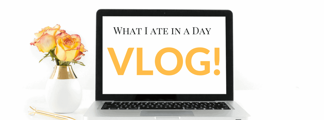 What I Ate in a Day Vlog