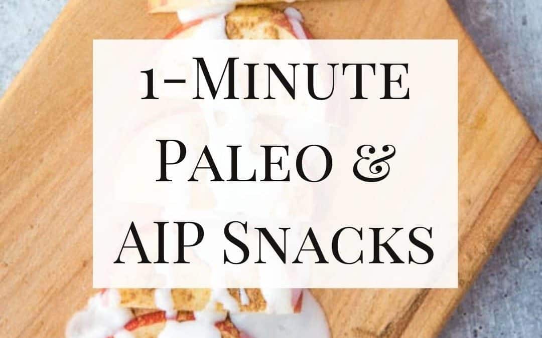 Quick 1-minute Snacks (Paleo, Whole30, AIP)