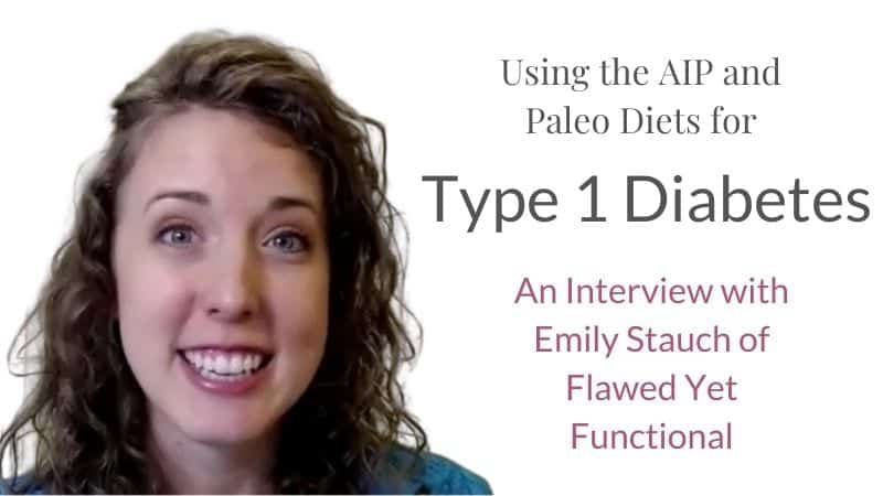 AIP & Paleo Diets for Type 1 Diabetes