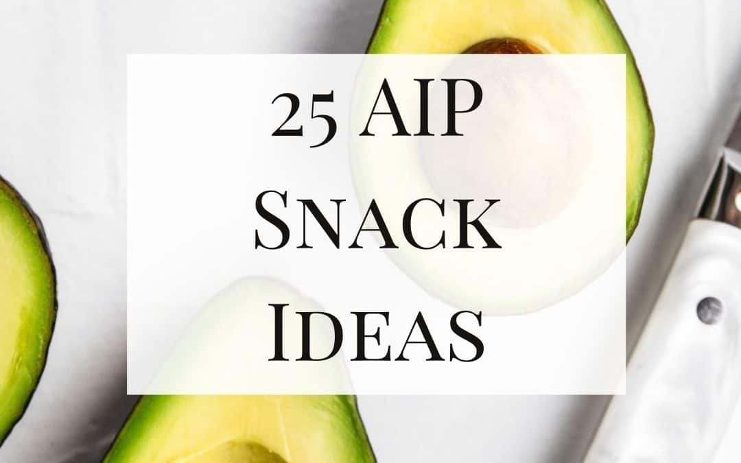 25 Autoimmune Paleo Protocol (AIP Diet) Snack Ideas