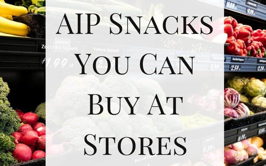 Emergency AIP Snacks to Get At Stores